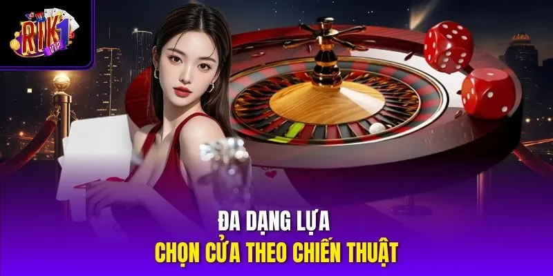 Đa dạng lựa chọn cửa theo chiến thuật